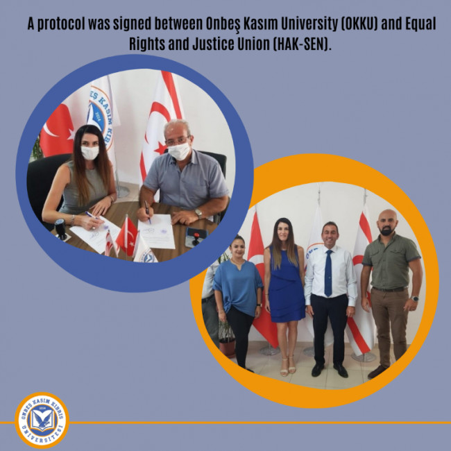 A protocol was signed between Onbeş Kasım University (OKKU) and Equal Rights and Justice Union (HAK-SEN). 